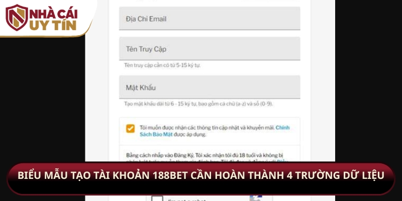 Biểu mẫu tạo tài khoản 188bet cần hoàn thành 4 trường dữ liệu