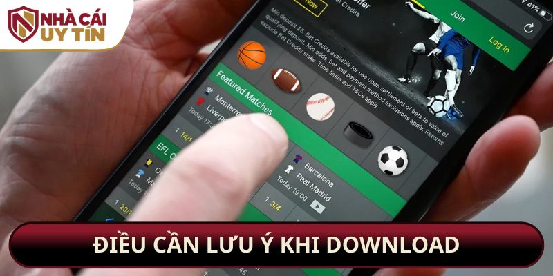 Điều cần lưu ý khi download