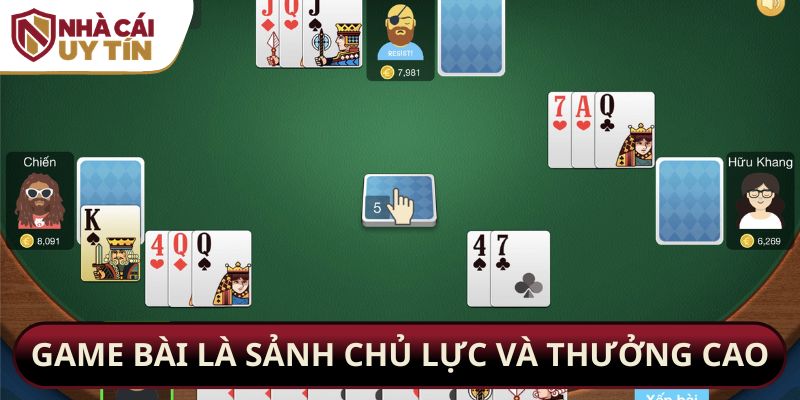 Game bài là sảnh chủ lực và thưởng cao
