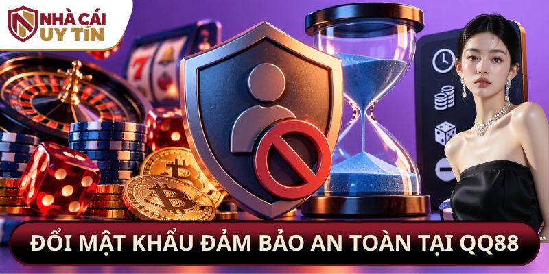 Nên đổi mật khẩu đảm bảo an toàn tại QQ88